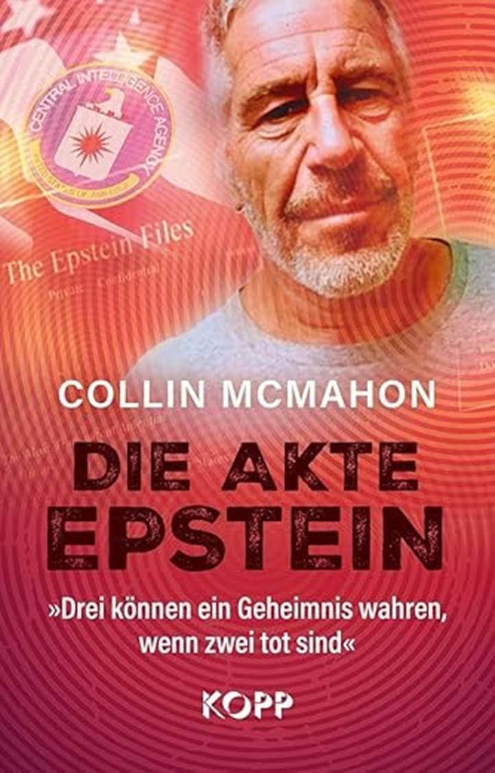 Die Akte Epstein: �Drei k�nnen ein Geheimnis wahren, wenn zwei tot sind�